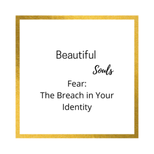 Fear: The Breach in Your Identity