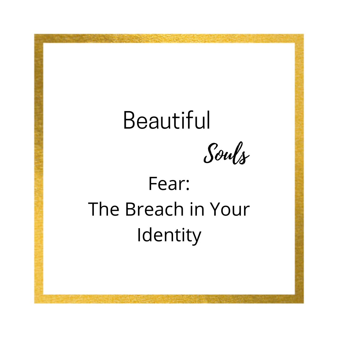 Fear: The Breach in Your Identity