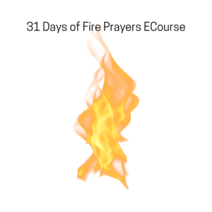 31 Days of Fire Prayers ECourse